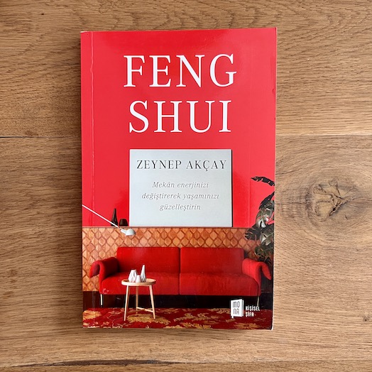 Feng Shui - Mekan Enerjinizi Değiştirerek Yaşamınızı Güzelleştirin