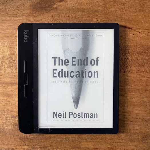 The End of Education: Redefining the Value of School