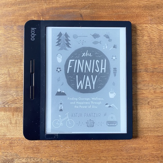 The Finnish Way: Finding Courage, Wellness, and Happiness Through the Power of Sisu (Finding Sisu: In search of courage, strength and happiness the Finnish way)