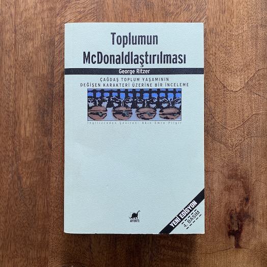 The McDonaldization of Society: An Investigation Into the Changing Character of Contemporary Social Life