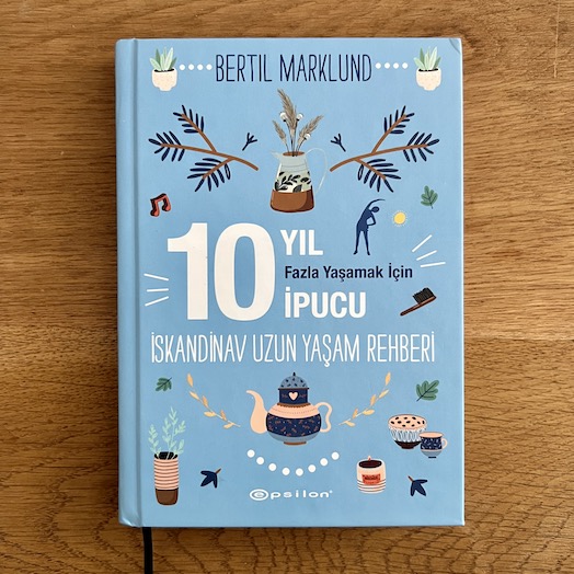 The Nordic Guide to Living 10 Years Longer - 10 Easy Tips For a Happier, Healthier Life