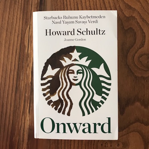 Onward: How Starbucks Fought for İts Life without Losing Its Soul