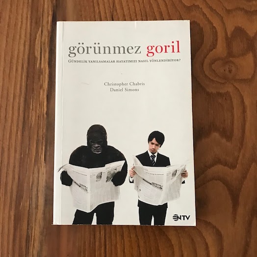 The Invisible Gorilla: How Our İntuitions Deceive Us